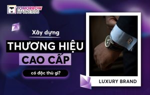 xây dựng thương hiệu cao cấp luxury